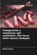 Patogenicit? e resistenza agli antibiotici: due facce della stessa medaglia