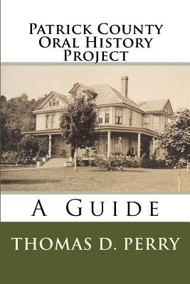 Patrick County Oral History Project: A Guide - Perry, Thomas D