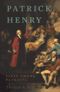 Patrick Henry: First Among Patriots
