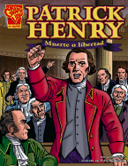 Patrick Henry: Muerte O Libertad