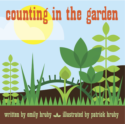 Patrick Hruby Counting in the Garden - Hruby, Patrick, and Hruby, Emily