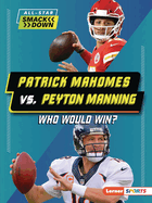 Patrick Mahomes vs. Peyton Manning: Who Would Win?