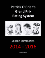 Patrick O'brien's Grand Prix Rating System: Season Summaries 2014-2016