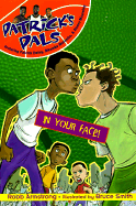 Patrick's Pals #2: In Your Face!