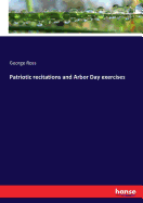 Patriotic recitations and Arbor Day exercises