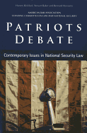 Patriots Debate: Contemporary Issues in National Security Law