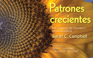 Patrones Crecientes (Growing Patterns): Los N�meros de Fibonacci En La Naturaleza