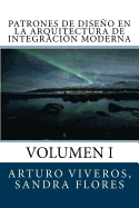 Patrones de Diseno En La Arquitectura de Integracion Moderna: Volumen I