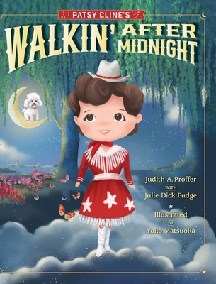 Patsy Cline's Walkin' After Midnight - Proffer, Judith A, and Dick Fudge, Julie
