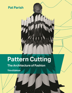 Pattern Cutting: The Architecture of Fashion