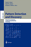 Pattern Detection and Discovery: Esf Exploratory Workshop, London, UK, September 16-19, 2002.