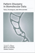Pattern Discovery in Biomolecular Data: Tools, Techniques, and Applications