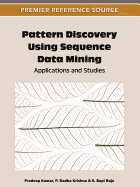 Pattern Discovery Using Sequence Data Mining: Applications and Studies