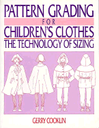 Pattern Grading for Children's Clothes - Cooklin, Gerry
