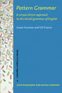 Pattern Grammar: A Corpus-Driven Approach to the Lexical Grammar of English