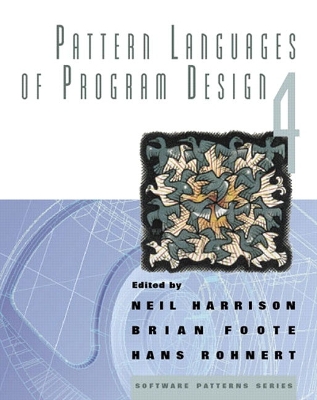 Pattern Languages of Program Design 4 - Foote, Brian, and Harrison, Neil, and Rohnert, Hans