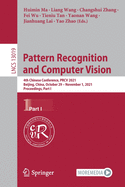 Pattern Recognition and Computer Vision: 4th Chinese Conference, PRCV 2021, Beijing, China, October 29 - November 1, 2021, Proceedings, Part I