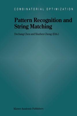 Pattern Recognition and String Matching - Dechang Chen (Editor), and Cheng, Xiuzhen (Editor)