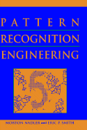 Pattern Recognition Engineering - Nadler, Morton, and Smith, Eric P