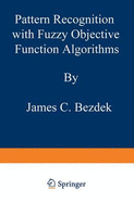 Pattern Recognition with Fuzzy Objective Function Algorithms