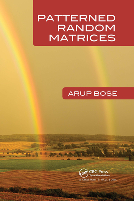 Patterned Random Matrices - Bose, Arup