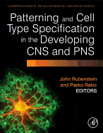Patterning and Cell Type Specification in the Developing CNS and Pns: Comprehensive Developmental Neuroscience