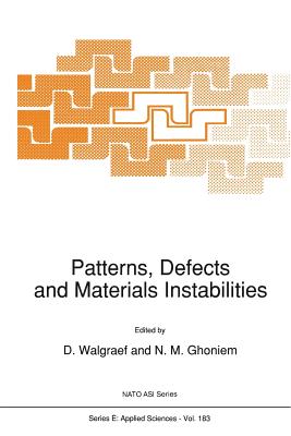 Patterns, Defects and Materials Instabilities - Walgraef, D (Editor), and Ghoniem, N M (Editor)