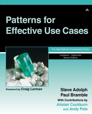 Patterns for Effective Use Cases - Paul Becker, and Tyrrell Albaugh (Editor), and Adolph, Steve