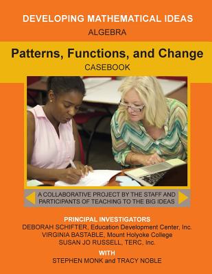 Patterns, Functions, and Change - Schifter, Deborah, and Bastable, Virginia, and Russell, Susan Jo