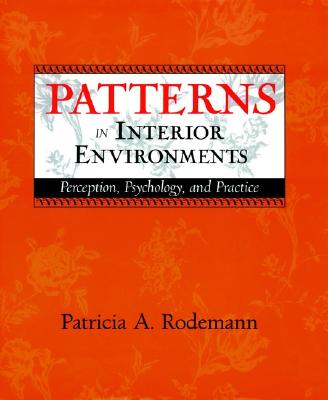Patterns in Interior Environments: Perception, Psychology, and Practice - Rodemann, Patricia