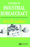 Patterns of Industrial Bureaucracy