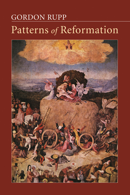 Patterns of Reformation - Rupp, Gordon