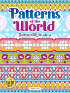 Patterns of the World: Coloring Book for Adults