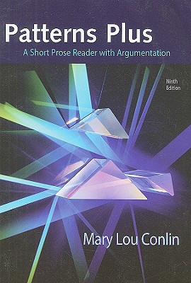 Patterns Plus: A Short Prose Reader with Argumentation - Conlin, Mary Lou