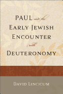 Paul and the Early Jewish Encounter with Deuteronomy
