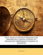 Paul Bercy's French Reader for Advanced Classes: Contes Et Nouvelles Modernes Choisis Et Annot?s