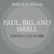 Paul, Big, and Small