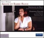 Paul Dukas: Ariane et Barbe-Bleue
