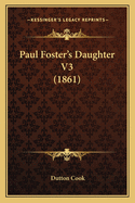 Paul Foster's Daughter V3 (1861)