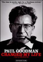 Paul Goodman Changed My Life