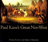 Paul Kane's Great Nor-West