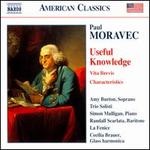 Paul Moravec: Useful Knowledge; Vita Brevis; Characteristics