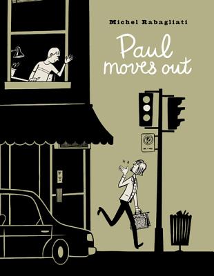 Paul Moves Out - Rabagliati, Michel, and Dascher, Helge (Translated by)