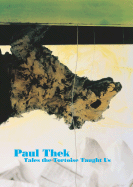 Paul Thek: Tales the Tortoise Taught Us