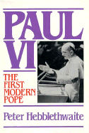 Paul VI: The First Modern Pope