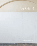 Paul Winstanley: Art School