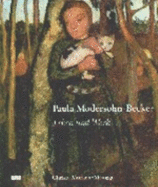 Paula Modersohn-Becker. Leben Und Werk