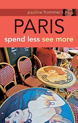 Pauline Frommer's Paris: Spend Less, See More - Rynn, Margie