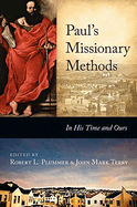 Paul's Missionary Methods: In His Time and in Ours