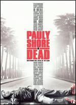 Pauly Shore Is Dead